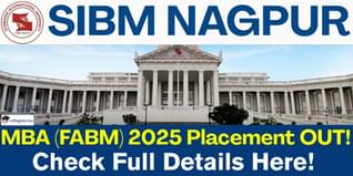 SIBM Nagpur MBA (FABM) Interim Placement Report 2025 Records 9.5% Rise in Highest Package; Check Here!